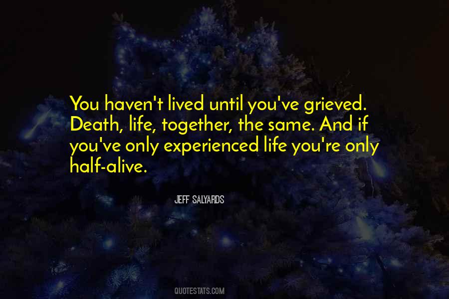 Life Half Lived Quotes #1263044