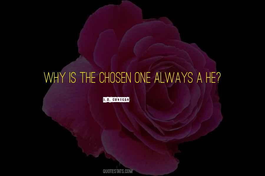 The Chosen One Quotes #911837