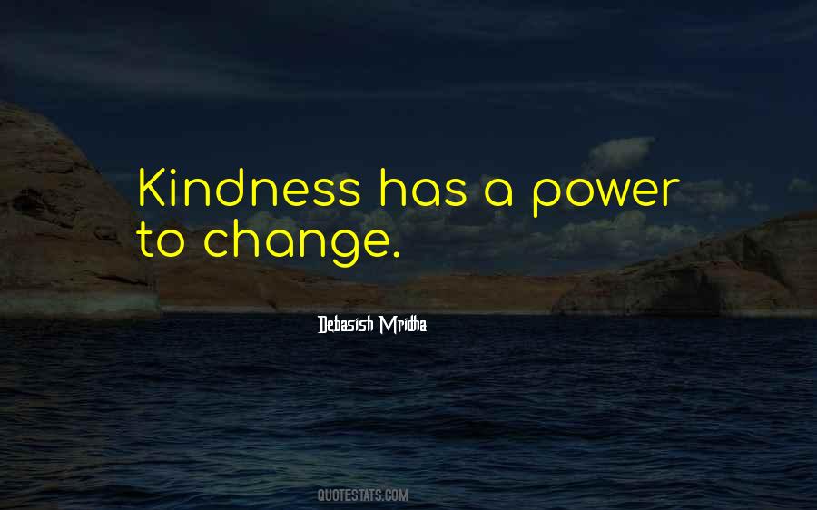Power Of Kindness Quotes #742207