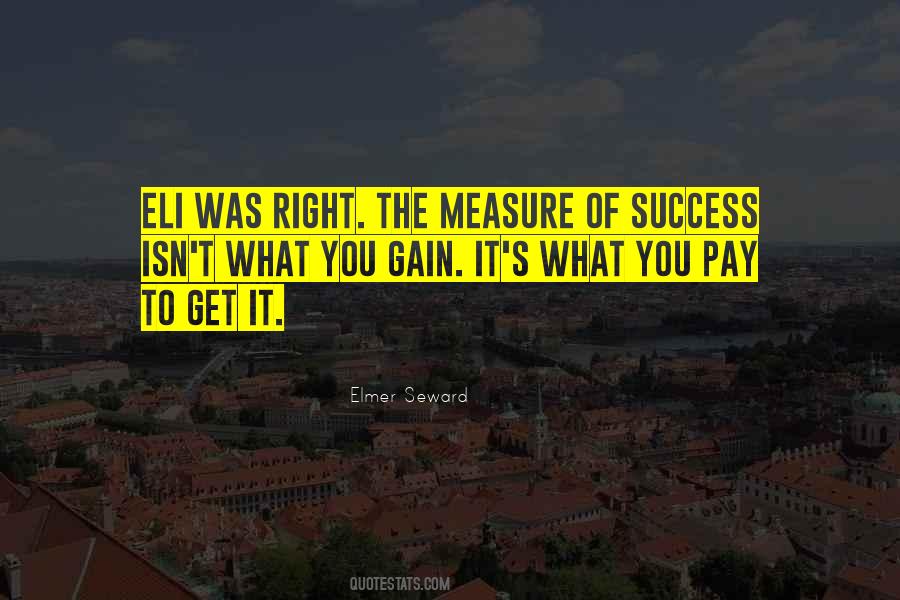 Measure Of Our Success Quotes #376241