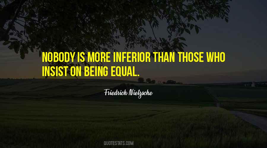 Nobody Is Inferior Quotes #494187