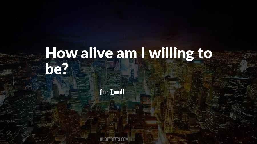 I Am Alive Quotes #44873