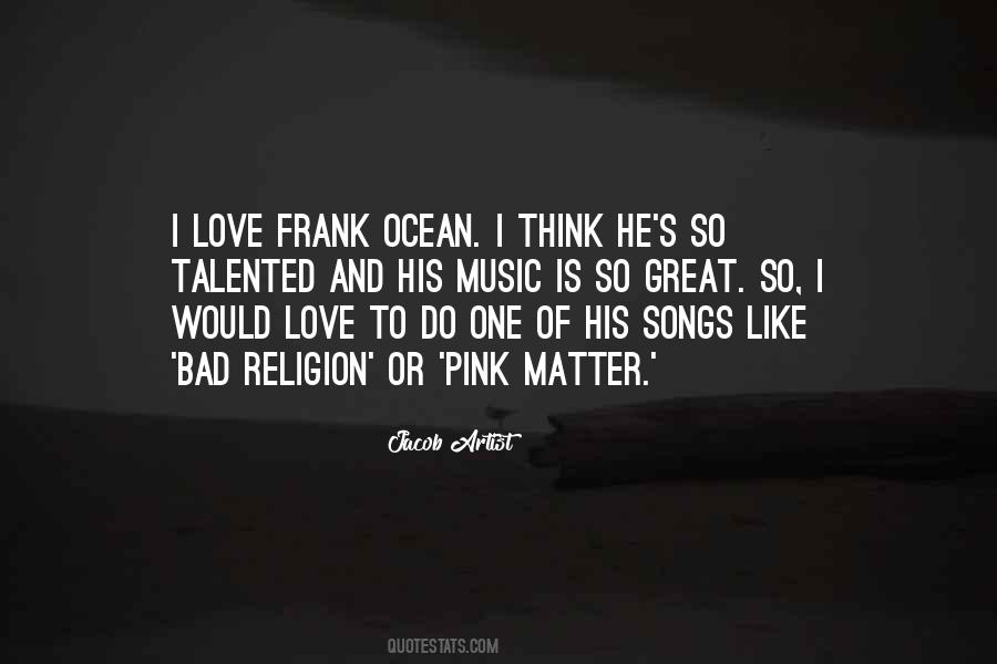 Best Frank Ocean Quotes #268339