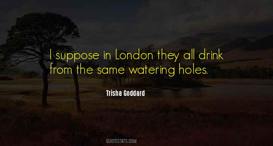 Watering Holes Quotes #1291953