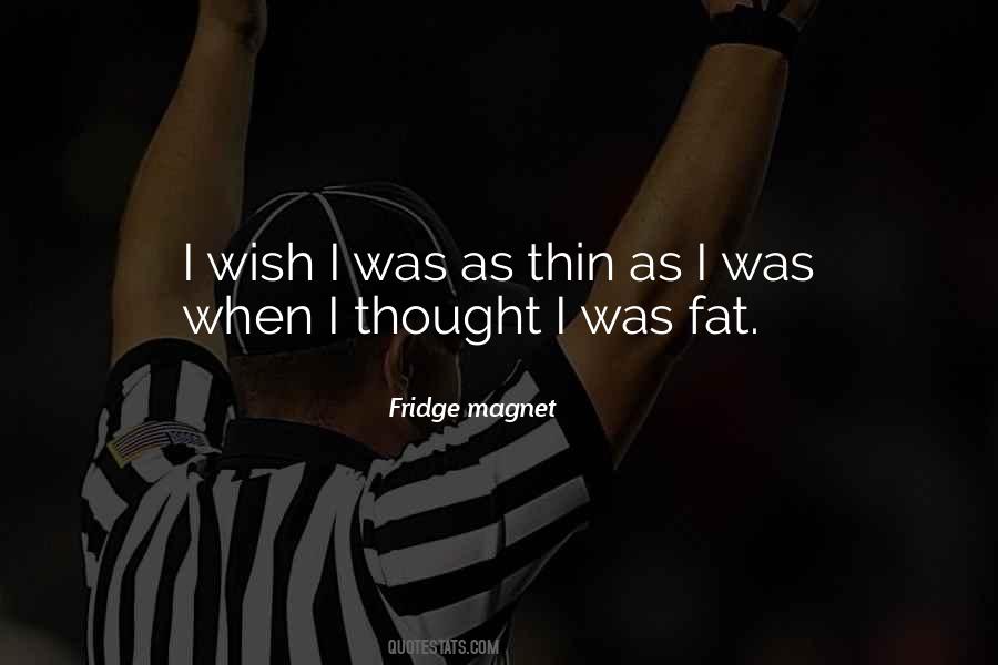 Best Fridge Magnet Quotes #469162