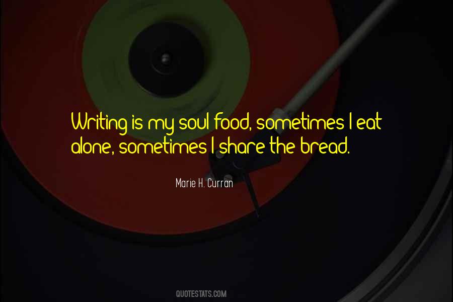 Not By Bread Alone Quotes #1720088