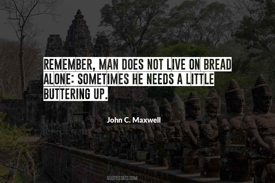 Not By Bread Alone Quotes #925387