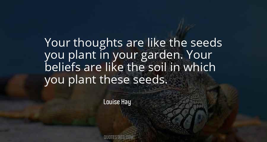 Thoughts Are Like Seeds Quotes #261303
