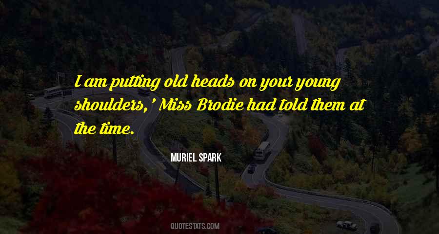 Miss Brodie Quotes #1468817