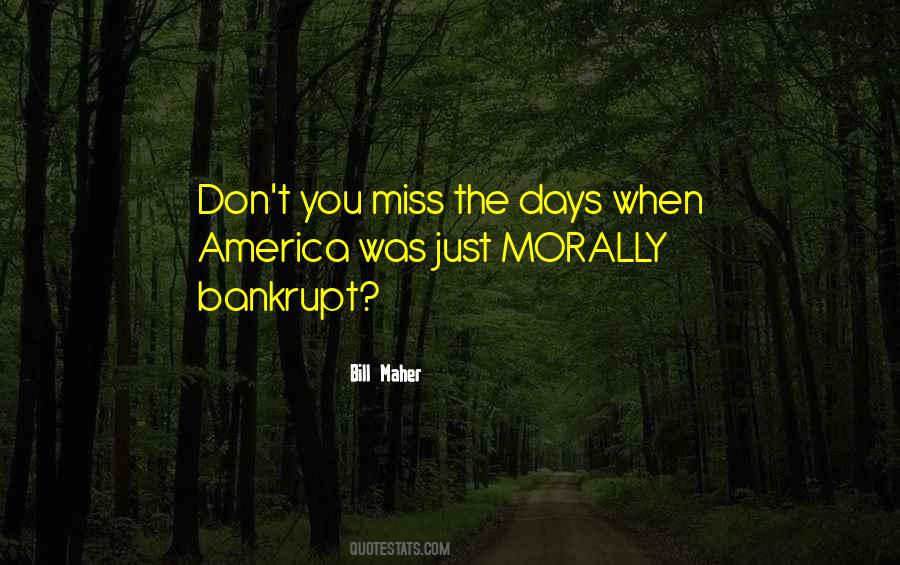I Miss The Days When Quotes #260942