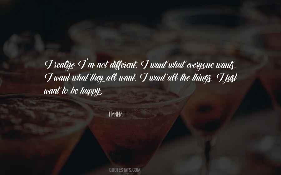 Just Want To Be Happy Quotes #1102517