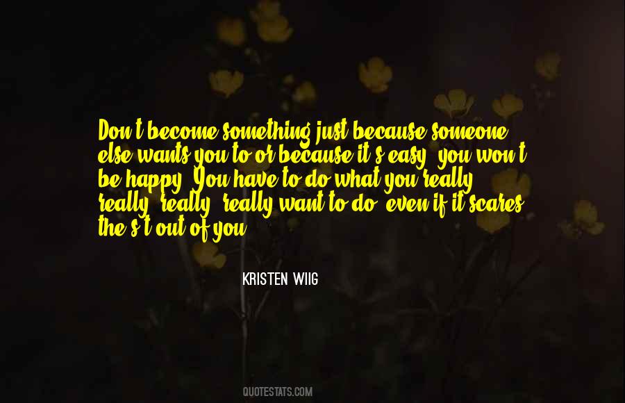 Just Want To Be Happy Quotes #1146756