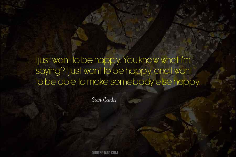 Just Want To Be Happy Quotes #1393984