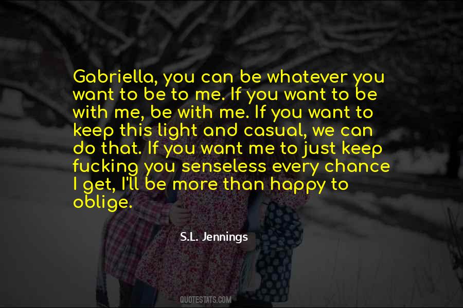 Just Want To Be Happy Quotes #507878