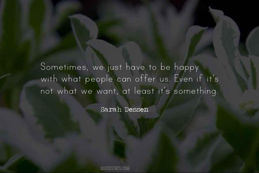 Just Want To Be Happy Quotes #538167