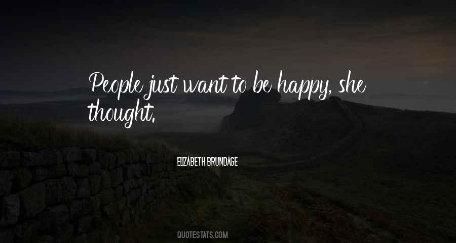 Just Want To Be Happy Quotes #905833