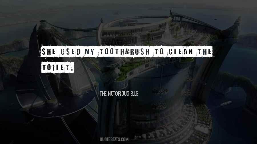 Quotes About The Toothbrush #1536178