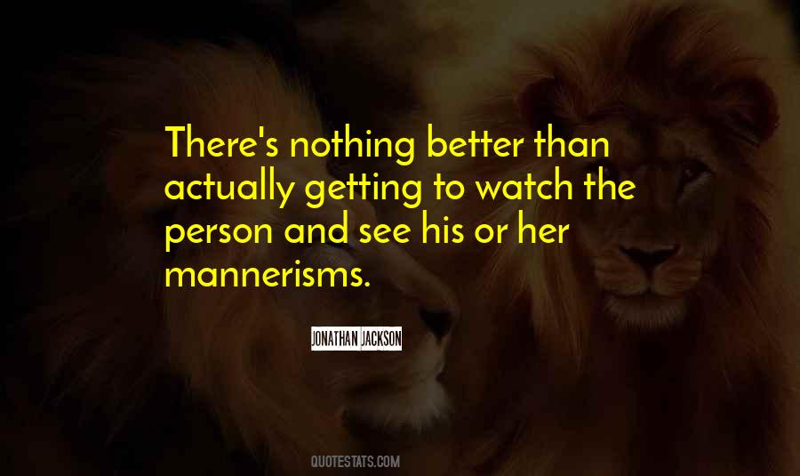 Quotes About Mannerisms #887827