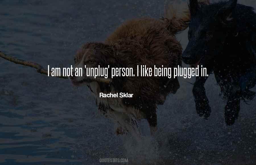 Unplug Yourself Quotes #1087027