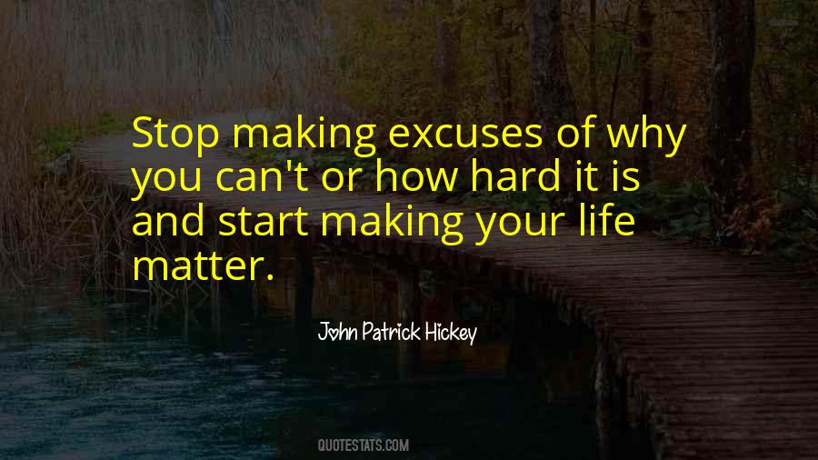 Stop Making Excuses Quotes #207330