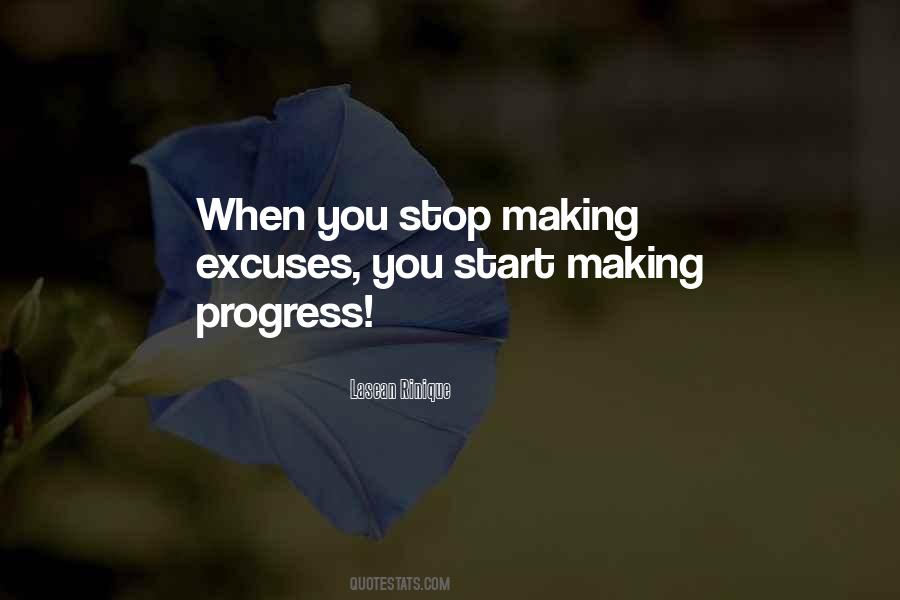 Stop Making Excuses Quotes #295261