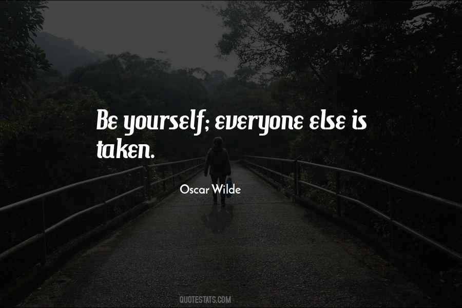 Be Who You Are Everyone Else Is Taken Quotes #1858717