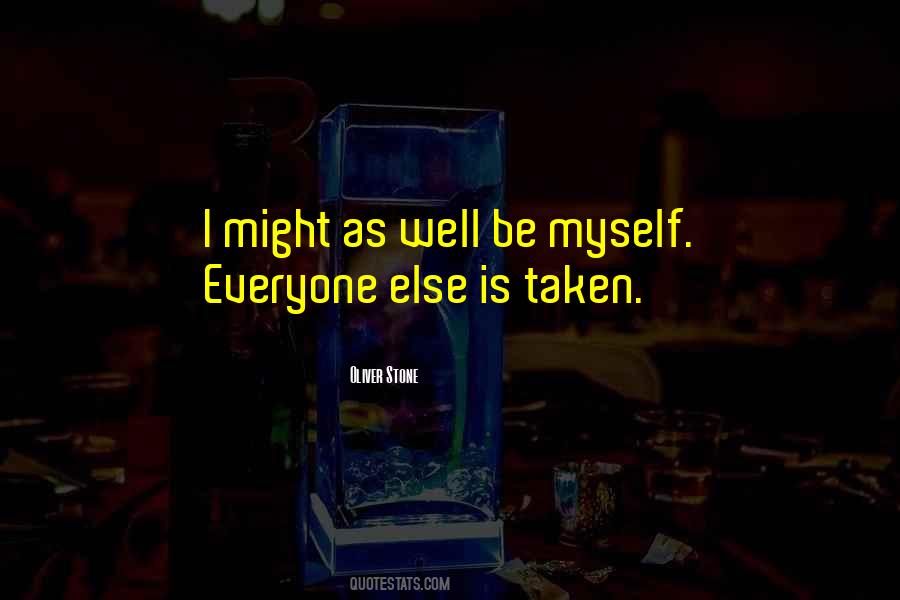 Be Who You Are Everyone Else Is Taken Quotes #65002