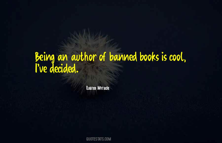 Being Banned Quotes #785517