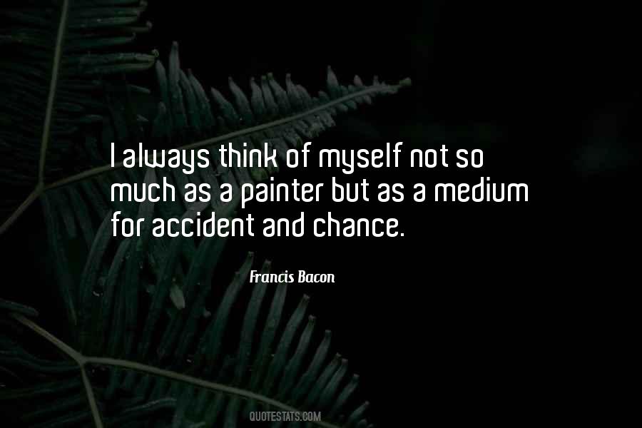 Francis Bacon Painter Quotes #431188