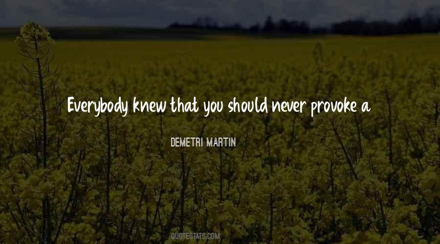 Never Provoke Quotes #398918