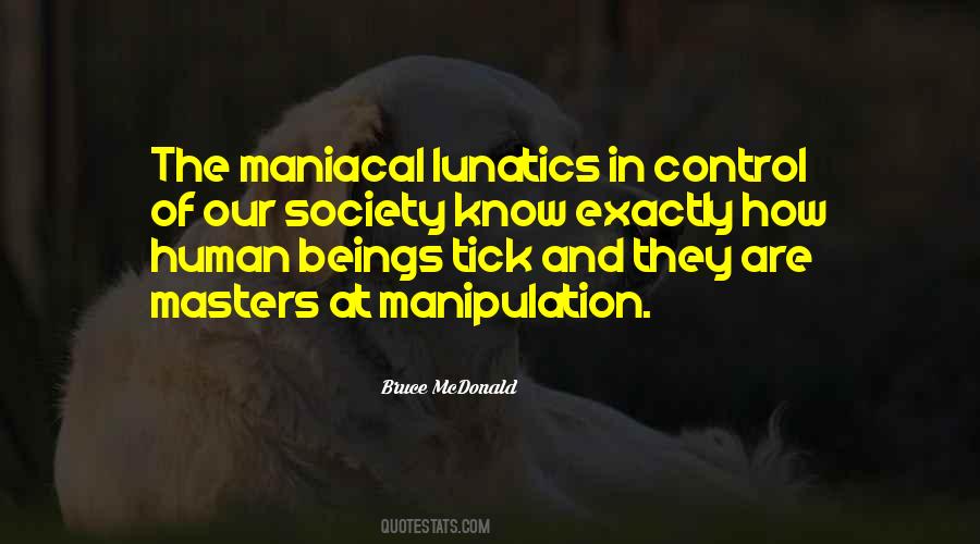 Quotes About Maniacal #257174