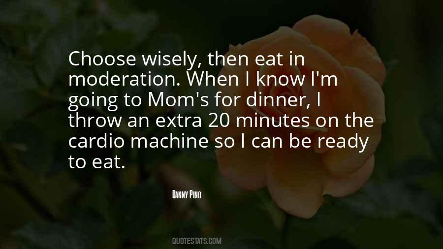 Eat In Moderation Quotes #111801