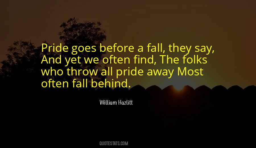 Pride Goes Before Fall Quotes #278077