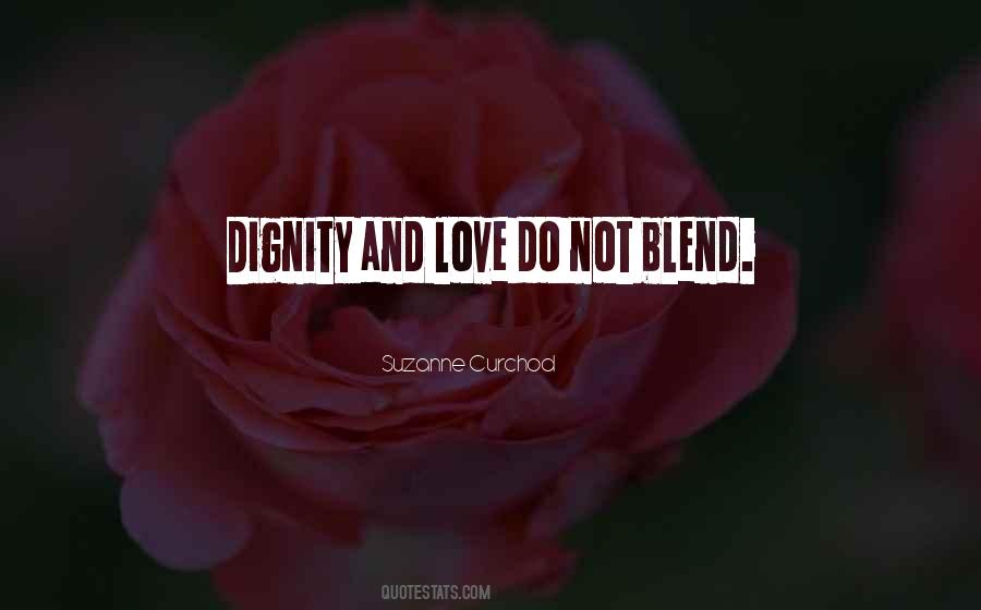 Dignity And Love Quotes #875057