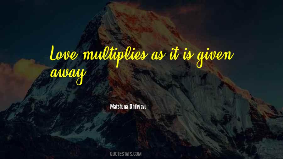 Love Multiplies Quotes #60013