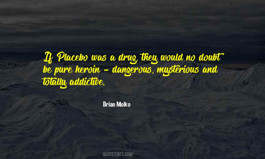 A Drug Quotes #1120588