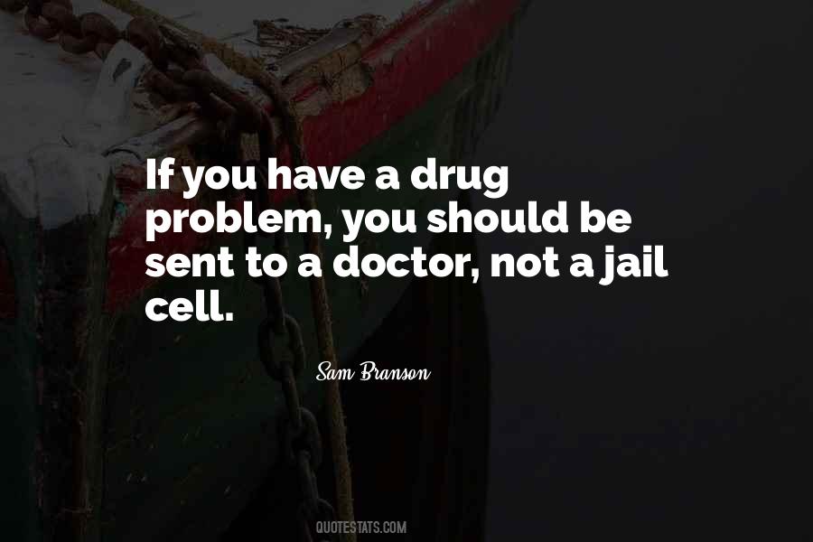 A Drug Quotes #1225139