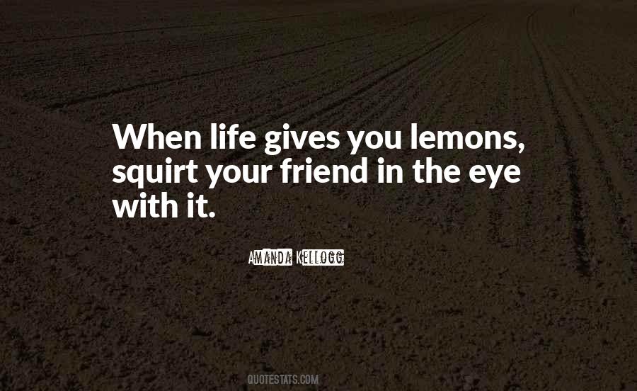 Life Lemons Quotes #1314337
