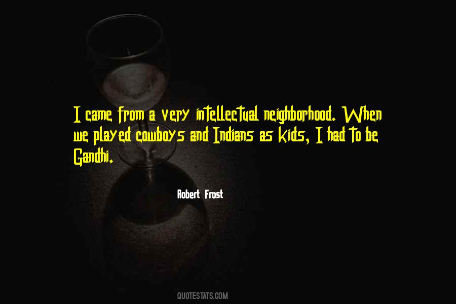 Neighborhood Kids Quotes #1234622