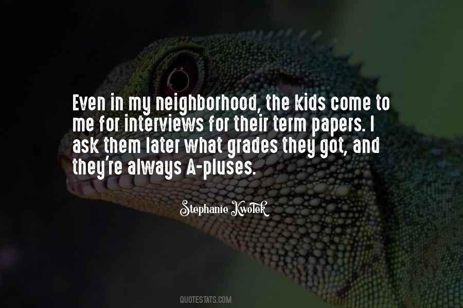 Neighborhood Kids Quotes #1400885