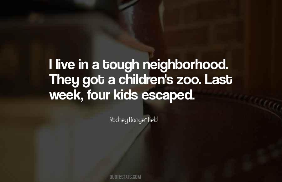 Neighborhood Kids Quotes #249171