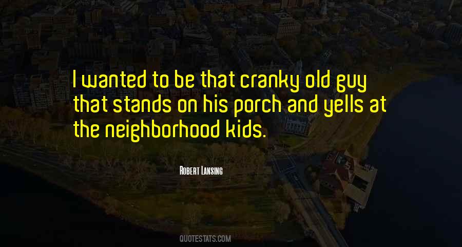 Neighborhood Kids Quotes #709290