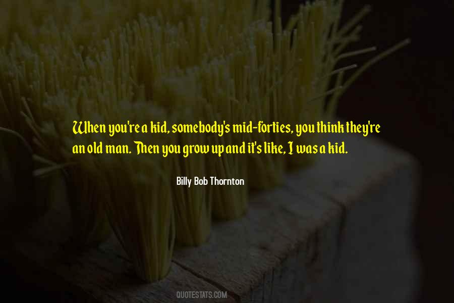 Quotes About Man Growing Up #1024942