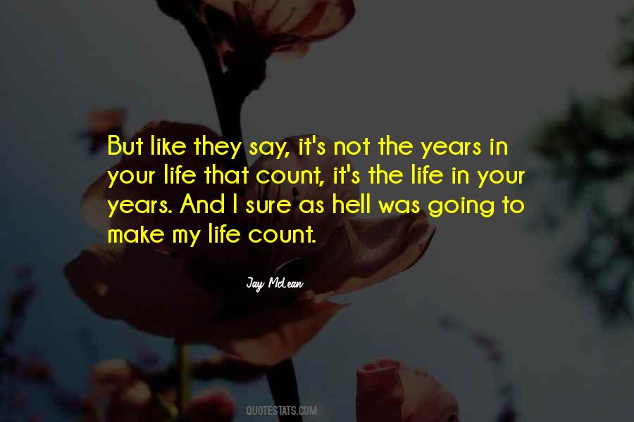 Life In Your Years Quotes #1672454