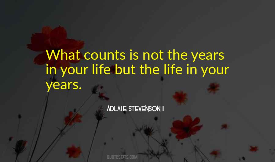 Life In Your Years Quotes #1765940