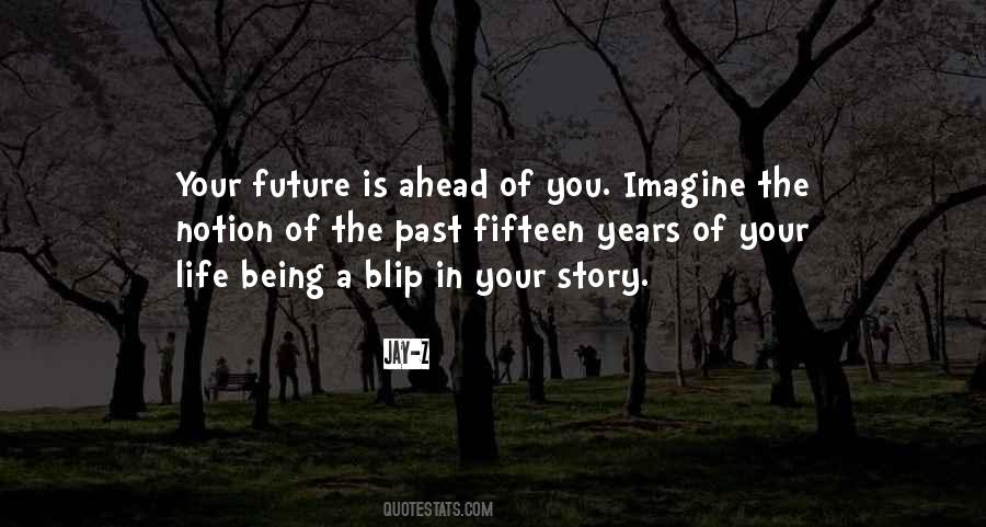 Life In Your Years Quotes #8279