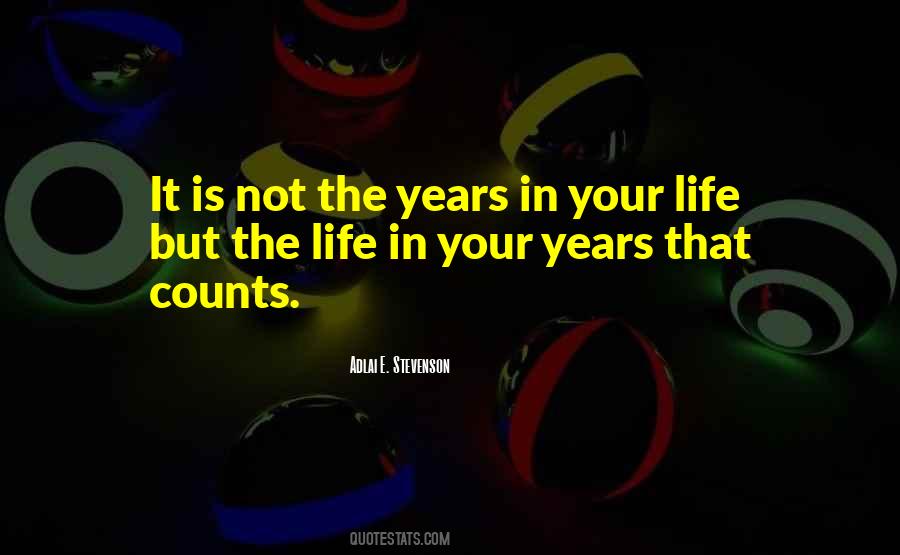 Life In Your Years Quotes #960650