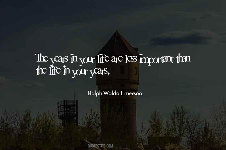 Life In Your Years Quotes #976913