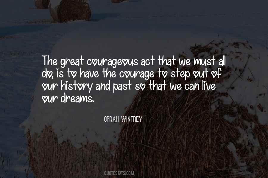 Courage To Act On Dreams Quotes #1404868
