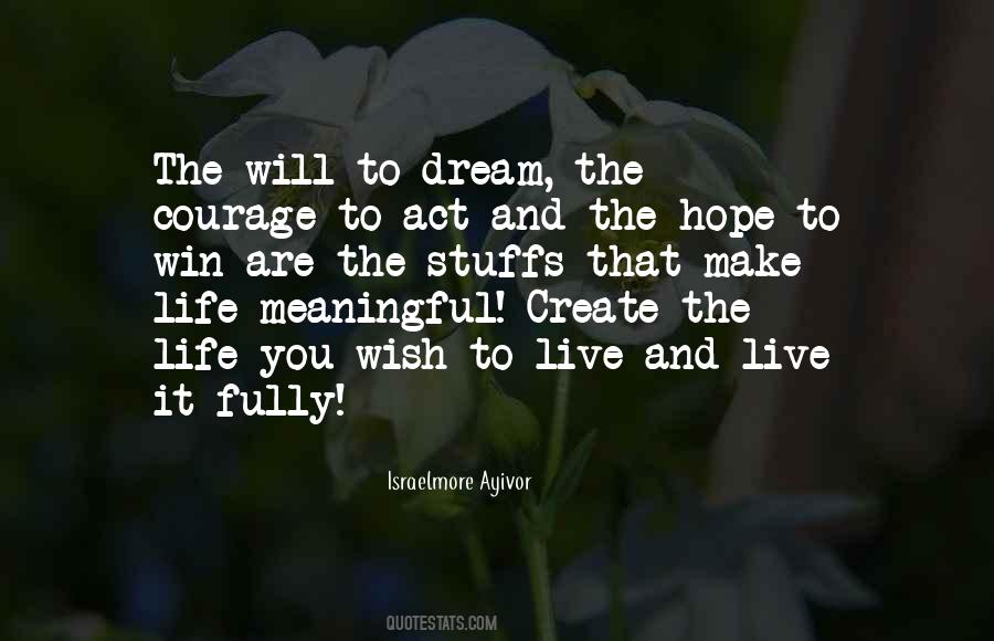 Courage To Act On Dreams Quotes #1545694